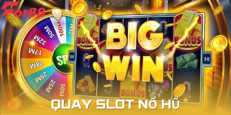 Slot nổ hũ chỉ một lần quay, cơ hội trúng thưởng hàng tỷ đồng