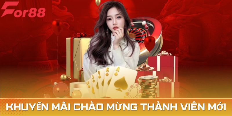 Chương trình khuyến mãi chào mừng thành viên mới vô cùng hấp dẫn