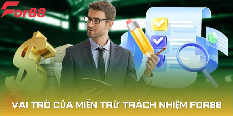 Vai trò của miễn trừ trách nhiệm For88